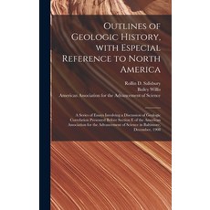 (英文圖書) Outlines of Geologic History With Especial Reference to North America; a Series of Essays In... 精裝版, Legare Street Press, 英文