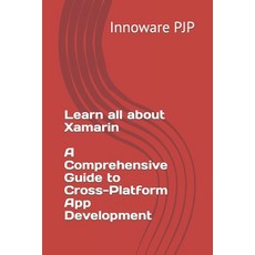 (英文圖書) Learn all about Xamarin - A Comprehensive Guide to Cross-Platform App Development 平裝版, Independently Published, 英文