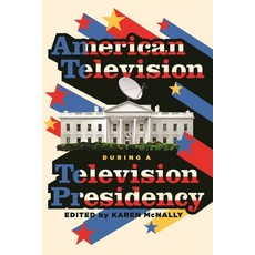 (英文圖書) American Television During a Television Presidency 精裝版, Wayne State University Press, 英文