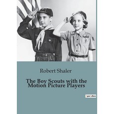 (英文圖書) The Boy Scouts with the Motion Picture Players 平裝版, Culturea, 英文