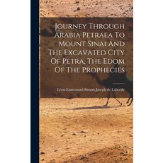 (英文圖書) Journey Through Arabia Petraea To Mount Sinai And The Excavated City Of Petra The Edom Of Th... 精裝版, Legare Street Press, 英文