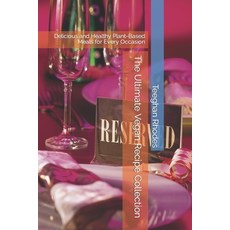 (英文圖書) The Ultimate Vegan Recipe Collection: Delicious and Healthy Plant-Based Meals for Every Occasion 平裝版, Independently Published, 英文