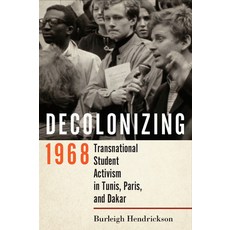 (英文圖書) Decolonizing 1968: Transnational Student Activism in Tunis Paris and Dakar 精裝版, Cornell University Press, 英文