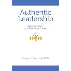 (英文圖書) Authentic Leadership: Your Journey to a Five-Star Career 平裝版, Carey H. Peerman, 英文