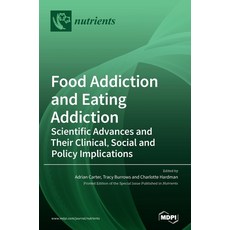 Food Addiction and Eating Addiction: Scientific Advances and Their Clinical Social and Policy Impli... 精裝版, Mdpi AG, 英文