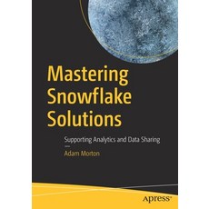 (英文圖書) Mastering Snowflake Solutions: Supporting Analytics and Data Sharing 平裝版, Apress, 英文
