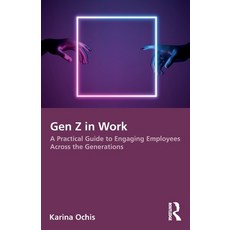 (英文圖書) Gen Z in Work: A Practical Guide to Engaging Employees Across the Generations 平裝版, Routledge, 英文