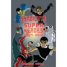 (英文圖書)The Syndicate of Super Heroes: Collected Stories 2004-2012 平裝版, Createspace Independent Pub..., 英文
