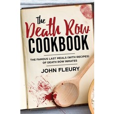 The Death Row Cookbook: The Famous Last Meals (with Recipes) of Death Row Inmates 平裝版, Minute Help, Inc., 英文
