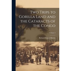 (英文圖書) Two Trips to Gorilla Land and the Cataracts of the Congo; Volume 2 平裝版, Legare Street Press, 英文
