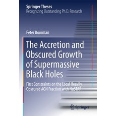 (英文圖書) The Accretion and Obscured Growth of Supermassive Black Holes: First Constraints on the Local... 平裝版, Springer, 英文