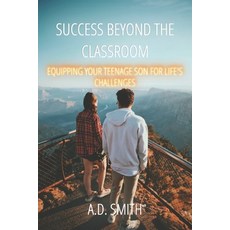 (英文圖書) Success Beyond the Classroom: Equipping Your Teenage Son for Life's Challenges 平裝版, Independently Published, 英文