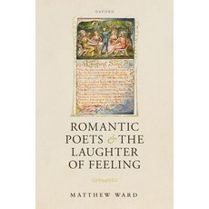 (英文圖書) Romantic Poets and the Laughter of Feeling 精裝版, Oxford University Press, USA, 英文
