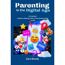 (英文圖書) Parenting in the Digital Age: A Practical Guide to Raising Teens in the Social... 平裝版, Independently Published, 英文