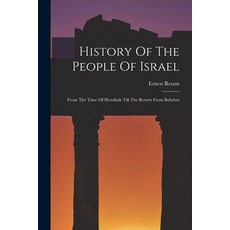 (英文圖書) History Of The People Of Israel: From The Time Of Hezekiah Till The Return From Babylon 平裝版, Legare Street Press, 英文