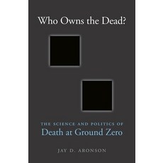 (英文圖書) Who Owns the Dead?: The Science and Politics of Death at Ground Zero 精裝版, Harvard University Press, 英文
