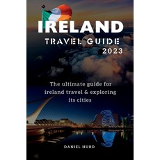 (英文圖書) Ireland Travel Guide 2023: The ultimate guide for ireland travel & exploring its cities 平裝版, Independently Published, 英文