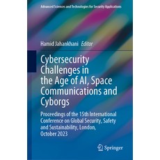 (英文圖書) Cybersecurity Challenges in the Age of Ai Space Communications and Cyborgs: Proceedings of t... 精裝版, Springer, 英文