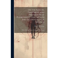 (英文圖書) On the Nature Treatment and Prevention of Pulmonary Consumption and Incidentally of Srofula:... 精裝版, Legare Street Press, 英文