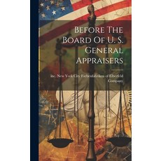 (英文圖書) Before The Board Of U. S. General Appraisers 精裝版, Legare Street Press, 英文
