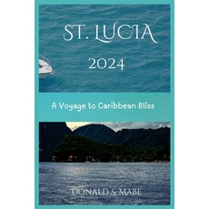 (英文圖書) St. Lucia 2024: A Voyage to Caribbean Bliss 平裝版, Independently Published, 英文
