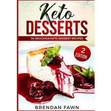 (英文圖書) Keto Desserts 30 Delicious Keto Dessert Recipes: Low Carb Easy Keto Desserts for Weight Loss ... 平裝版, Independently Published, 英文