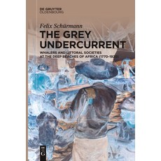 (英文圖書) The Grey Undercurrent: Whalers and Littoral Societies at the Deep Beaches of Af... 平裝版, de Gruyter Oldenbourg, English