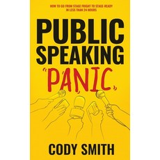 Public Speaking Panic: How to Go from Stage Fright to Stage-Ready in Less Than 24 Hours 平裝版, Nelaco Press, 英文