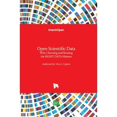 (英文圖書) Open Scientific Data: Why Choosing and Reusing the RIGHT DATA Matters 精裝版, Intechopen, 英文