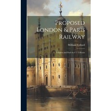 (英文圖書) Proposed London & Paris Railway: London and Paris in 4 1/2 Hours 精裝版, Legare Street Press, 英文