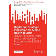 (英文圖書) Digital and Strategic Innovation for Alpine Health Tourism: Natural Resources Digital Tools ... 平裝版, Springer, 英文