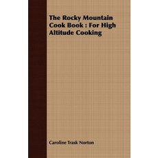 (英文圖書) The Rocky Mountain Cook Book: For High Altitude Cooking 平裝版, Hughes Press, 英文