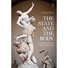 The State and the Body: Legal Regulation of Bodily Autonomy 平裝版, Bloomsbury Publishing PLC, 英文