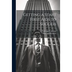 (英文圖書) Getting a Start First Aids to Success 平裝版, Legare Street Press, 英文