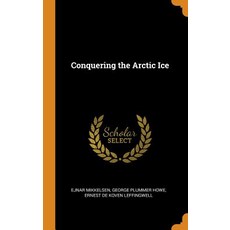 (英文圖書) Conquering the Arctic Ice 精裝版, Franklin Classics, 英文