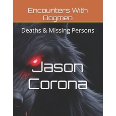 (英文圖書) Encounters With Dogmen: Deaths & Missing Persons 平裝版, Independently Published, 英文