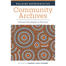 (英文圖書) Building Representative Community Archives: Inclusive Strategies in Practice 平裝版, ALA Neal-Schuman, 英文