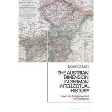 (英文圖書) The Austrian Dimension in German Intellectual History: From the Enlightenment to Anschluss 平裝版, Bloomsbury Academic, 英文