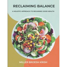 (英文圖書) Reclaiming Balance: A Holistic Approach to regaining good health 平裝版, Independently Published, 英文