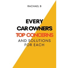 (英文圖書) Every Car Owner's Top Concerns And Solutions For Each 平裝版, Rachael B, 英文