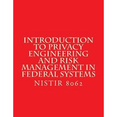 (英文圖書) Introduction to Privacy Engineering and Risk Management in Federal Systems: NISTIR 8062 Jan 2017 平裝版, Createspace Independent Pub..., 英文