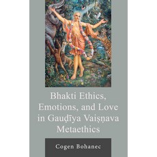 (英文圖書) Bhakti Ethics Emotions and Love in Gau?iya Vai Ava Metaethics 精裝版, Lexington Books, 英文