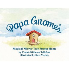(英文圖書)Papa Gnome's Magical Mirror Tree Stump Home 平裝版, Xulon Press, 英文