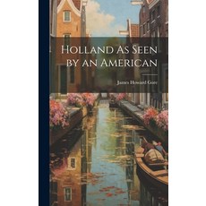 (英文圖書) Holland As Seen by an American 精裝版, Legare Street Press, 英文