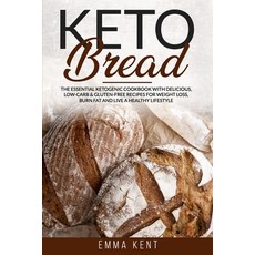 Keto Bread: The Essential Ketogenic Cookbook with Delicious Low-Carb & Gluten-Free Recipes for Weig... 平裝版, Independently Published, 英文