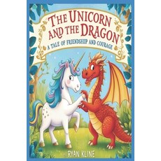 (英文圖書)The Unicorn and the Dragon: A Tale of Friendship and Courage 平裝版, Independently Published, 英文