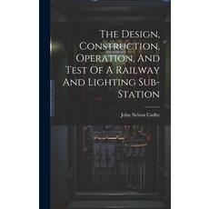 (英文圖書) The Design Construction Operation And Test Of A Railway And Lighting Sub-station 精裝版, Legare Street Press, 英文