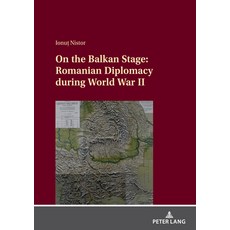 (英文圖書) On the Balkan Stage: Romanian Diplomacy during World War II 精裝版, Peter Lang Gmbh, Internatio..., 英文