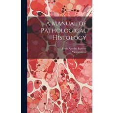 (英文圖書) A Manual of Pathological Histology 精裝版, Legare Street Press, 英文