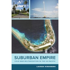 (英文圖書) Suburban Empire 64: Cold War Militarization in the Us Pacific 精裝版, University of California Press, 英文